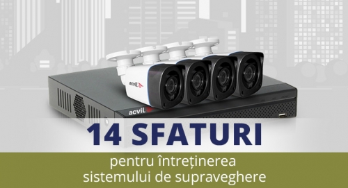 14 sfaturi practice pentru intretinerea sistemului de supraveghere