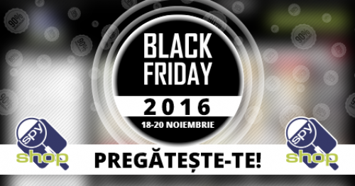 Black Friday 2016 la Spy Shop