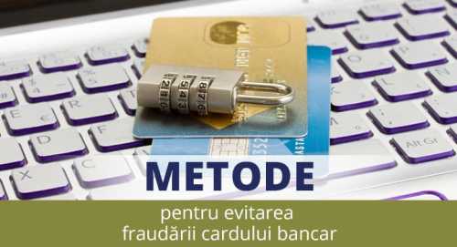 Modalitati simple pentru a evita fraudarea cardurilor bancare