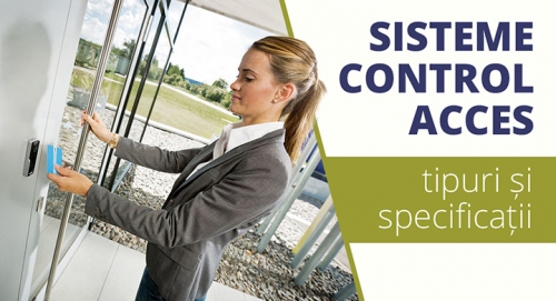 Sisteme de control acces – tipuri si specificatii
